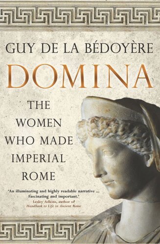 Domina: The Women Who Made Imperial Rome