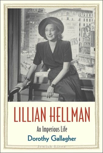 Lillian Hellman: An Imperious Life