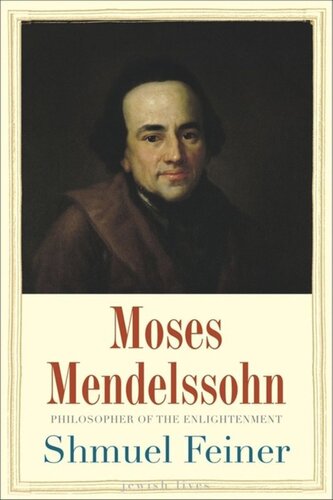 Moses Mendelssohn: Sage of Modernity