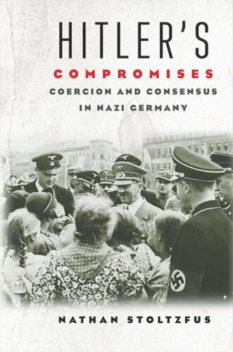 Hitler's Compromises: Coercion and Consensus in Nazi Germany