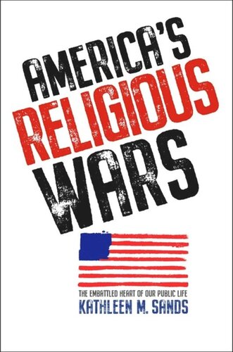 America’s Religious Wars: The Embattled Heart of Our Public Life