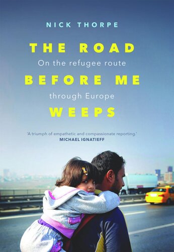 The Road Before Me Weeps: On the Refugee Route Through Europe