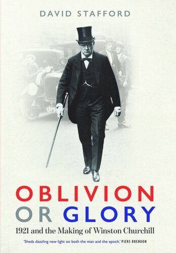 Oblivion or Glory: 1921 and the Making of Winston Churchill