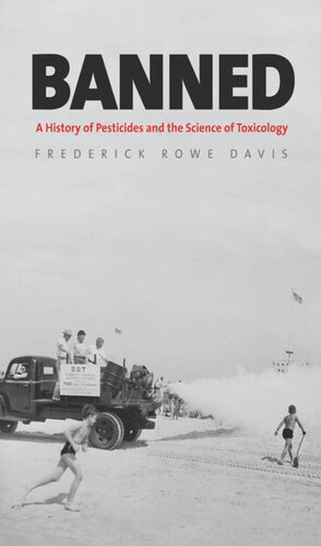 Banned: A History of Pesticides and the Science of Toxicology