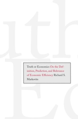 Truth or Economics: On the Definition, Prediction, and Relevance of Economic Efficiency