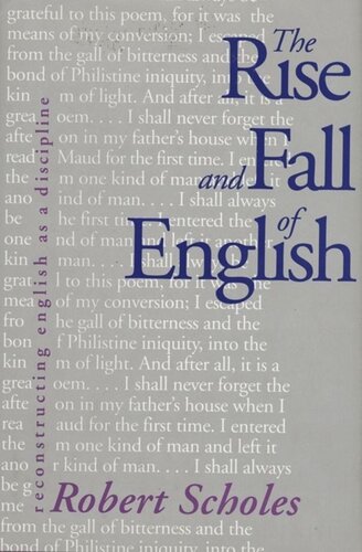 The Rise and Fall of English: Reconstructing English as a Discipline