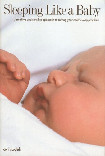 Sleeping Like a Baby: A Sensitive and Sensible Approach to Solving Your Child’s Sleep Problems