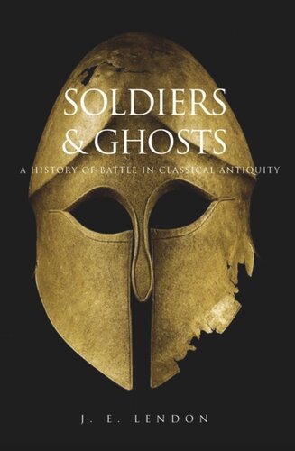 Soldiers and Ghosts: A History of Battle in Classical Antiquity