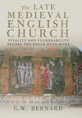 The Late Medieval English Church: Vitality and Vulnerability Beford the Break with Rome