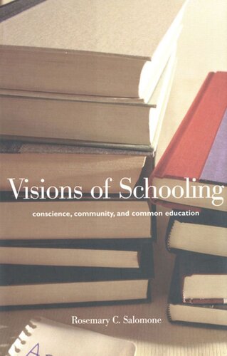 Visions of Schooling: Conscience, Community, and Common Education
