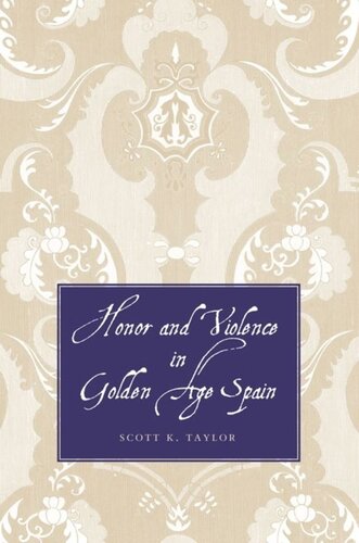 Honor and Violence in Golden Age Spain