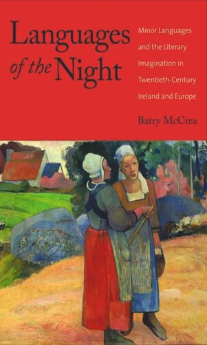 Languages of the Night: Minor Languages and the Literary Imagination in Twentieth-Century Ireland and Europe