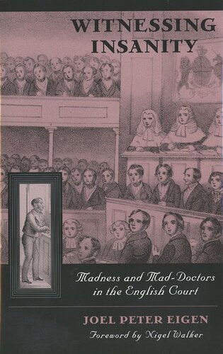 Witnessing Insanity: Madness and Mad-Doctors in the English Court
