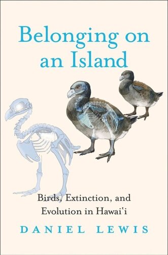 Belonging on an Island: Birds, Extinction, and Evolution in Hawai‘i