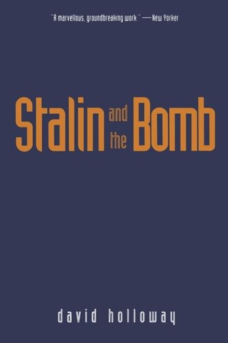 Stalin and the Bomb: The Soviet Union and Atomic Energy, 1939-1956