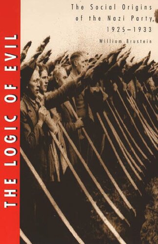 The Logic of Evil: The Social Origins of the Nazi Party, 1925-1933