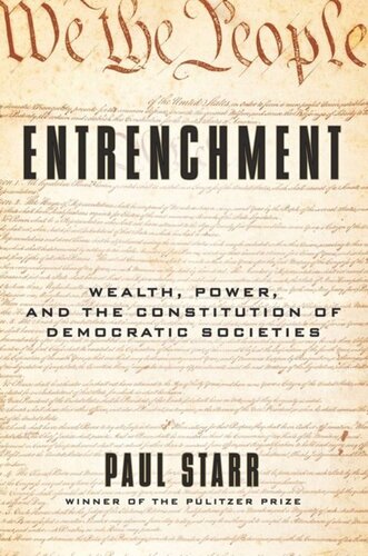 Entrenchment: Wealth, Power, and the Constitution of Democratic Societies