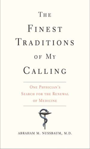 The Finest Traditions of My Calling: One Physician's Search for the Renewal of Medicine