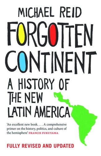 Forgotten Continent: A History of the New Latin America