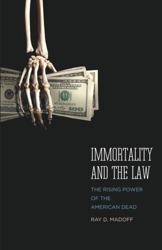 Immortality and the Law: The Rising Power of the American Dead