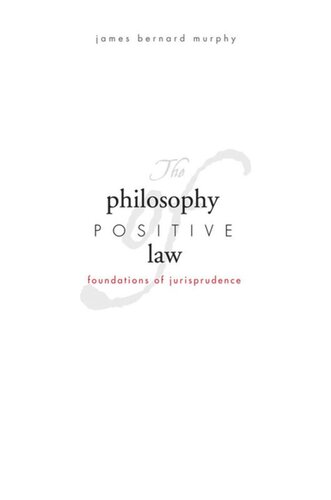 The Philosophy of Positive Law: Foundations of Jurisprudence
