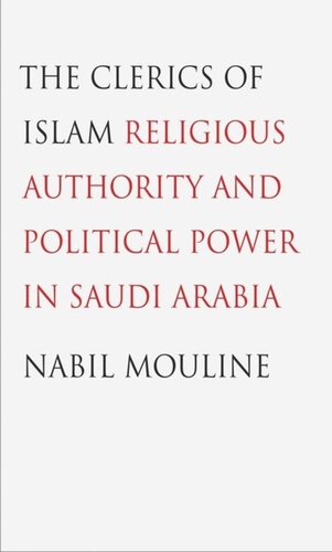 The Clerics of Islam: Religious Authority and Political Power in Saudi Arabia