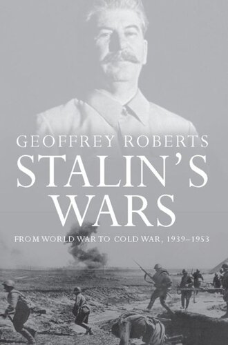 Stalin's Wars: From World War to Cold War, 1939-1953