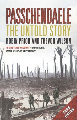 Passchendaele: The Untold Story; Third Edition