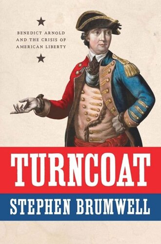 Turncoat: Benedict Arnold and the Crisis of American Liberty