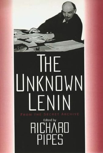 The Unknown Lenin: From the Secret Archive