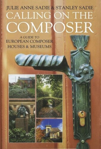 Calling on the Composer: A Guide to European Composer Houses and Museums