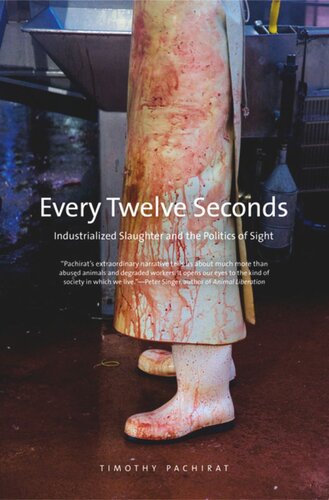 Every Twelve Seconds: Industrialized Slaughter and the Politics of Sight
