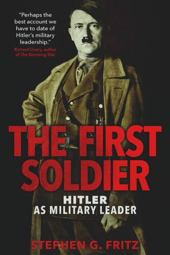 The First Soldier: Hitler as Military Leader