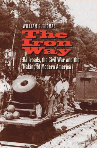 The Iron Way: Railroads, the Civil War, and the Making of Modern America