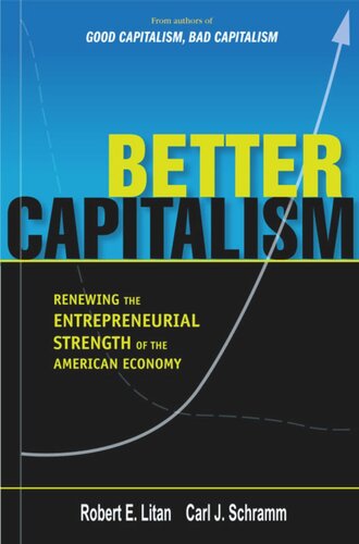Better Capitalism: Renewing the Entrepreneurial Strength of the American Economy