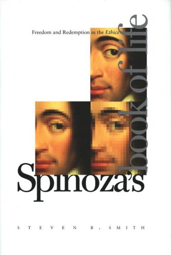 Spinoza’s Book of Life: Freedom and Redemption in the Ethics