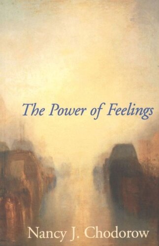 The Power of Feelings: Personal Meaning in Psychoanalysis, Gender, and Culture