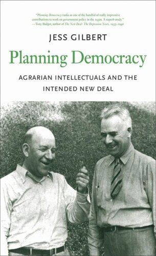 Planning Democracy: Agrarian Intellectuals and the Intended New Deal