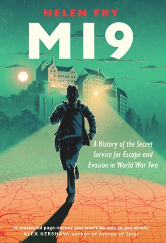 MI9: A History of the Secret Service for Escape and Evasion in World War Two