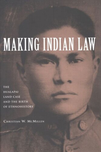 Making Indian Law: The Hualapai Land Case and the Birth of Ethnohistory