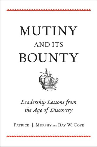 Mutiny and Its Bounty: Leadership Lessons from the Age of Discovery