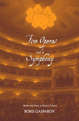 Five Operas and a Symphony: Word and Music in Russian Culture