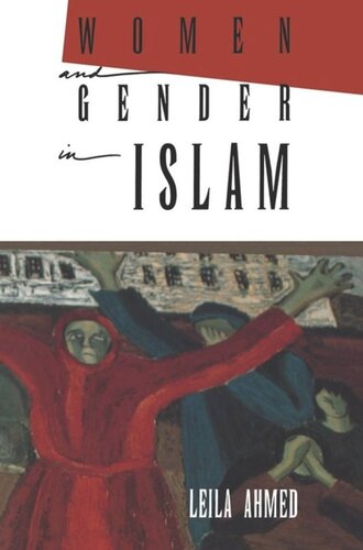 Women and Gender in Islam: Historical Roots of a Modern Debate