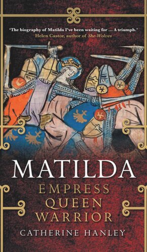 Matilda: Empress, Queen, Warrior