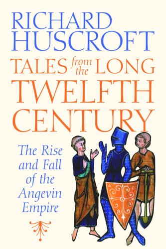 Tales From the Long Twelfth Century: The Rise and Fall of the Angevin Empire