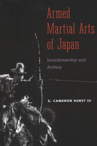 Armed Martial Arts of Japan: Swordsmanship and Archery