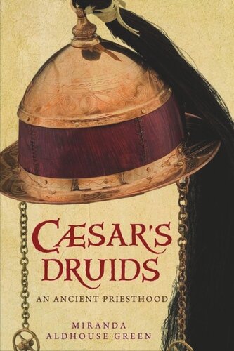 Caesar's Druids: Story of an Ancient Priesthood