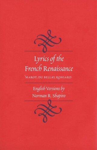 Lyrics of the French Renaissance: Marot, Du Bellay, Ronsard