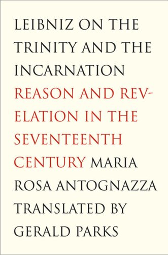 Leibniz on the Trinity and the Incarnation: Reason and Revelation in the Seventeenth Century