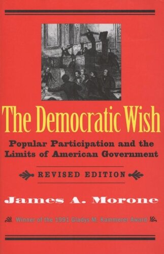 The Democratic Wish: Popular Participation and the Limits of American Government